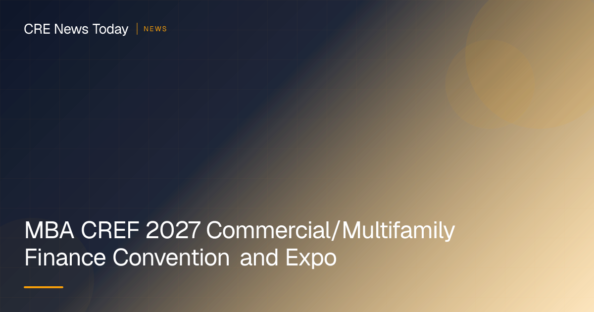 MBA CREF 2027 Commercial/Multifamily Finance Convention and Expo | CRE ...
